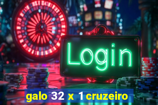 galo 32 x 1 cruzeiro